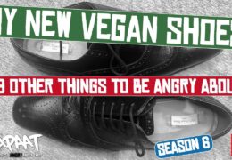 My New Vegan Shoes, Global Warming & 9 More Things To Be Angry About (SEASON 6)